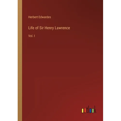 Life of Sir Henry Lawrence: Vol. I - Paperback