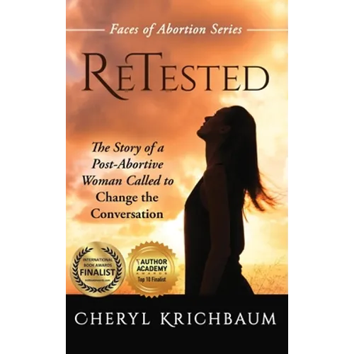 ReTested: The Story of a Post-Abortive Woman Called to Change the Conversation - Hardcover