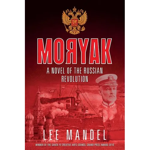 Moryak: A novel of the Russian Revolution - Paperback