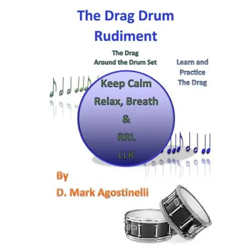 The Drag Drum Rudiment: The Drag Around the Drum Set - Paperback