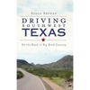 Driving Southwest Texas: On the Road in Big Bend Country - Hardcover