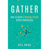 Gather: How to Build a Mission-Driven Online Community - Paperback