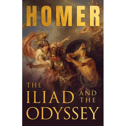 The Iliad & The Odyssey: Homer's Greek Epics with Selected Writings - Hardcover