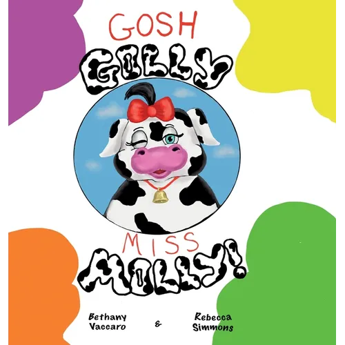 Gosh Golly Miss Molly - Hardcover