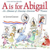 A is for Abigail: An Almanac of Amazing American Women - Paperback