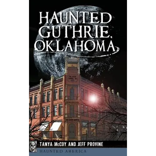Haunted Guthrie, Oklahoma - Hardcover