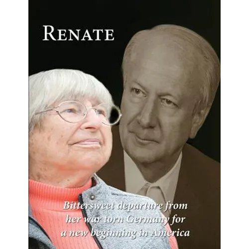 Renate: Departure from her war torn Germany for a new beginning in America - Paperback