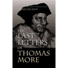 The Last Letters of Thomas More - Paperback
