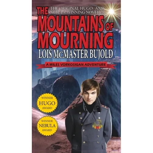 Mountains of Mourning-A Miles Vorkosigan Hugo and Nebula Winning Novella - Hardcover
