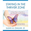 Staying in the Thriver Zone: A Road Map to Manifest a Life of Power and Hope - Paperback