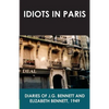 Idiots in Paris: Diaries of J.G. Bennett and Elizabeth Bennett, 1949 - Paperback
