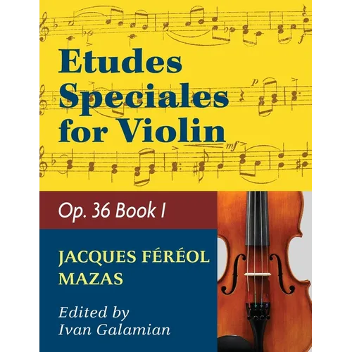 Mazas Jacques Fereol Etudes Speciales, Op. 36, Book 1 Violin solo by Ivan Galamain International - Paperback