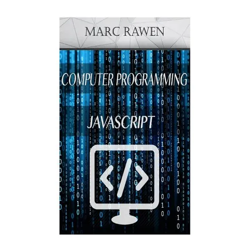 Javascript: 2 Books - Computer Programming for Beginners + Javascript Programming - Paperback