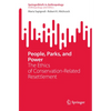 People, Parks, and Power: The Ethics of Conservation-Related Resettlement - Paperback