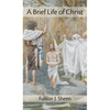 Brief Life of Christ - Hardcover