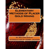 Elementary Methods of Placer Gold Mining - Paperback