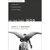 In the End, God . . .: A Study of the Christian Doctrine of the Last Things. Special Edition - Paperback