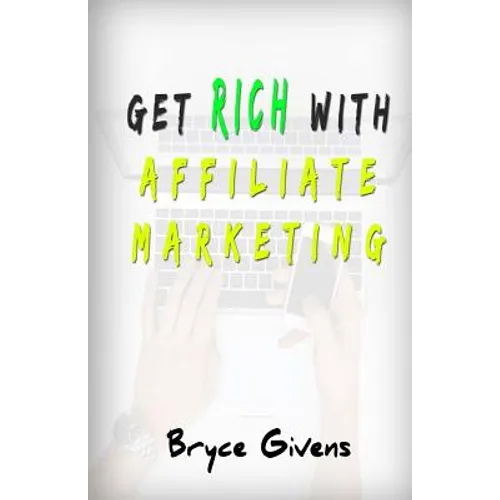 Get Rich With Affiliate Marketing - Paperback