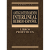 Antiguo Testamento Interlineal Hebreo-Español, Tomo IV: Libros Proféticos 4 - Hardcover