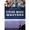 North Carolina String Music Masters: Old-Time and Bluegrass Legends - Paperback