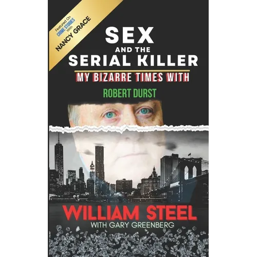 Sex and the Serial Killer: My Bizarre Times with Robert Durst - Paperback