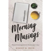 Morning Musings: Weekly Encouragement for the Educator's Soul - Paperback