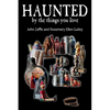 Haunted by the Things You Love - Paperback