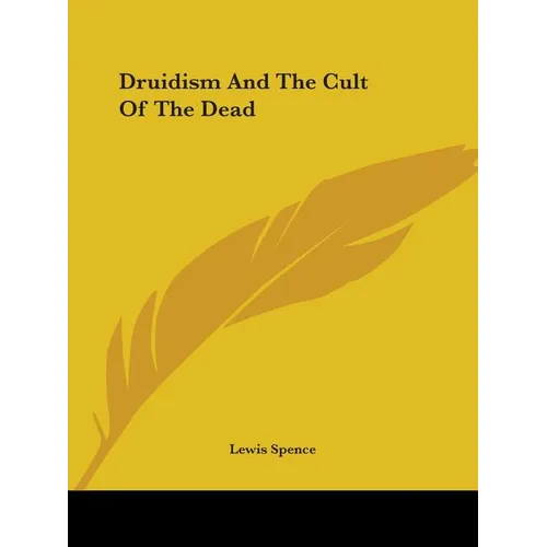 Druidism And The Cult Of The Dead - Paperback
