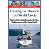Closing the Round-the-World Circle: Pirate infested Indian Ocean, the Red Sea, the Mediterranean and the Home Stretch. - Paperback