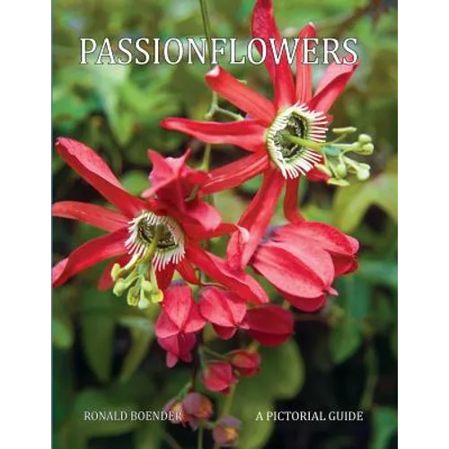Passionflowers: A Pictorial Guide - Paperback