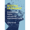 Digital Lethargy: Dispatches from an Age of Disconnection - Paperback