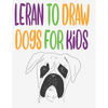 leran to draw dogs for kids: how to draw book for kids step by step how to draw cute animals draw easy techniques 100 page 8.5 x 0.3 x 11 inches - Paperback