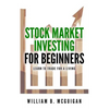 Stock Market Investing For Beginners: The Only Book You Will Need to Learn to Invest For a living - Paperback