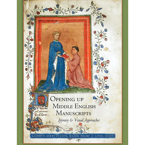 Opening Up Middle English Manuscripts: Literary and Visual Approaches - Paperback
