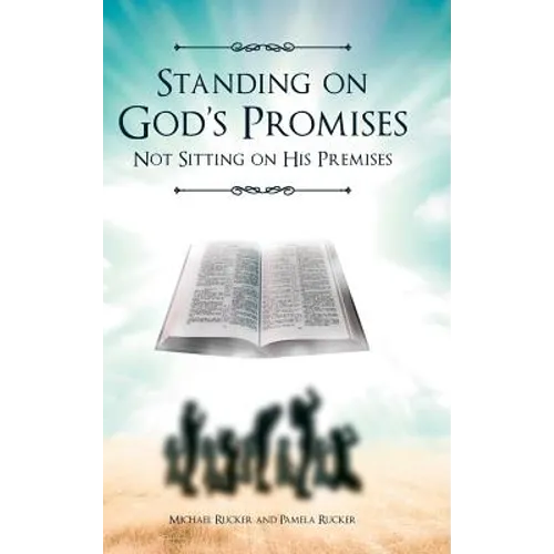 Standing on God's Promises Not Sitting on His Premises - Hardcover