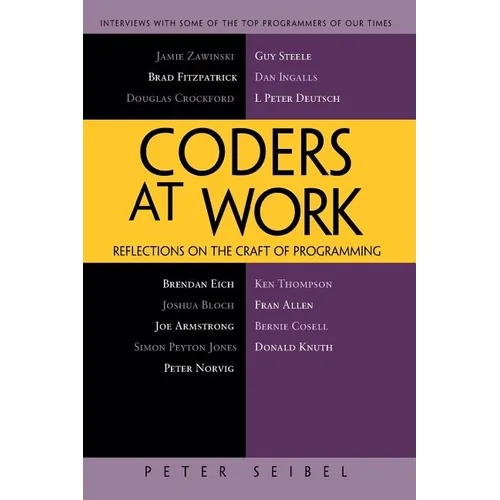 Coders at Work: Reflections on the Craft of Programming - Paperback