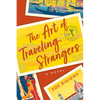 The Art of Traveling Strangers - Paperback