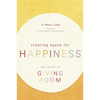 Creating Space for Happiness: The Secret of Giving Room - Paperback