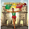Abebe Bikila: The Barefoot Runner - Hardcover