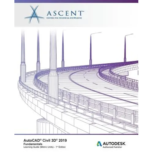 AutoCAD Civil 3D 2019: Fundamentals (Metric Units): Autodesk Authorized Publisher - Paperback
