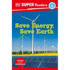 DK Super Readers Level 4 Save Energy, Save Earth - Paperback