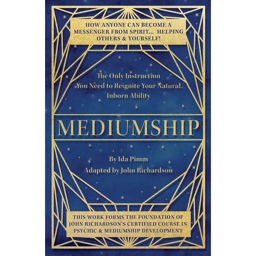 Mediumship: The Only Instruction You Need to Reignite Your Natural Inborn Ability - Paperback