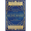 Mediumship: The Only Instruction You Need to Reignite Your Natural Inborn Ability - Paperback