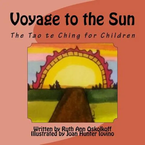 Voyage to the Sun: A Children's Version of the Tao te Ching - Paperback