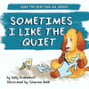 Sometimes I Like the Quiet - Paperback