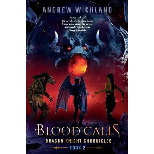Dragon Knight Chronicles Book 2: Blood Calls - Paperback