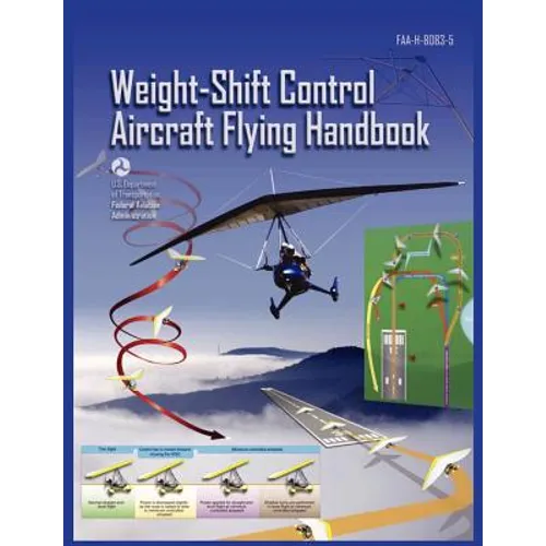 Weight-Shift Control Aircraft Flying Handbook (FAA-H-8083-5) - Paperback