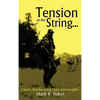 Tension on the String...: Classic Bowhunting Tales and Insights - Hardcover