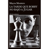 La Tarde Que Bobby No Bajó a Jugar (Novela) / The Afternoon Bobby Didn't Come Down to Play (a Novel) - Paperback