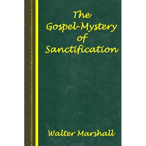 The Gospel-Mystery of Sanctification - Paperback